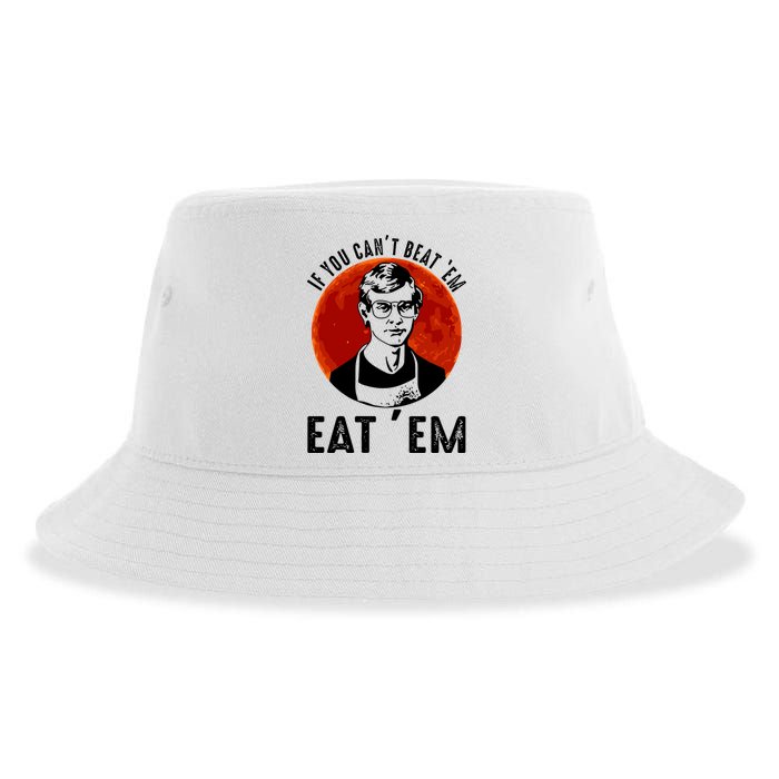 If You Can Beat Em Eat Em Jeffrey Dahmer Sustainable Bucket Hat