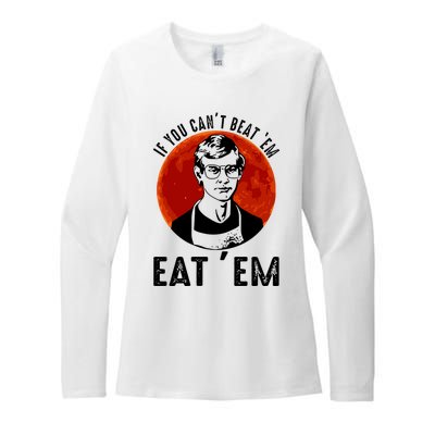 If You Can Beat Em Eat Em Jeffrey Dahmer Womens CVC Long Sleeve Shirt