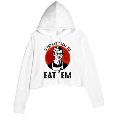If You Can Beat Em Eat Em Jeffrey Dahmer Crop Fleece Hoodie