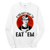 If You Can Beat Em Eat Em Jeffrey Dahmer Tall Long Sleeve T-Shirt