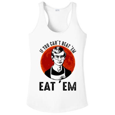 If You Can Beat Em Eat Em Jeffrey Dahmer Ladies PosiCharge Competitor Racerback Tank