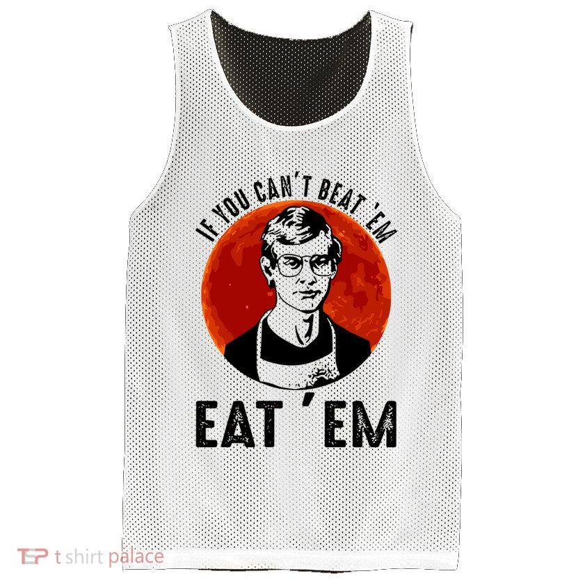 If You Can Beat Em Eat Em Jeffrey Dahmer Mesh Reversible Basketball Jersey Tank