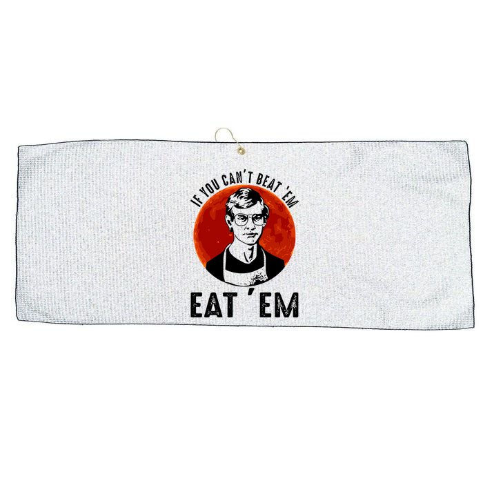 If You Can Beat Em Eat Em Jeffrey Dahmer Large Microfiber Waffle Golf Towel