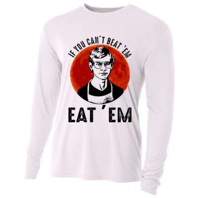 If You Can Beat Em Eat Em Jeffrey Dahmer Cooling Performance Long Sleeve Crew