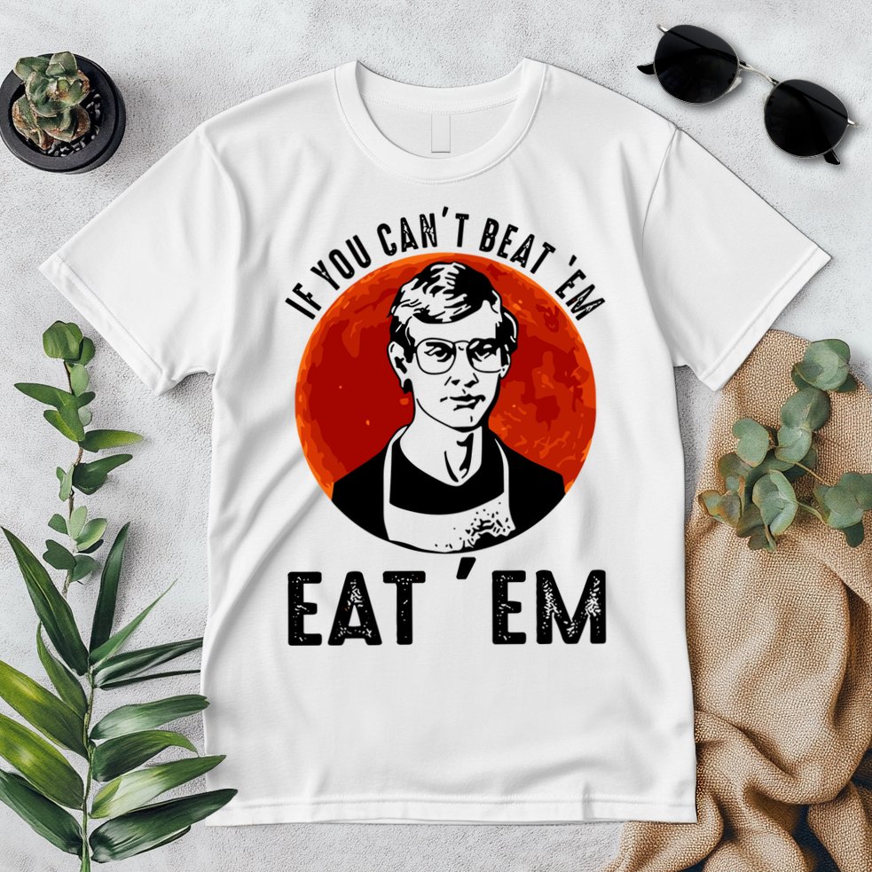 If You Can Beat Em Eat Em Jeffrey Dahmer Premium T-Shirt