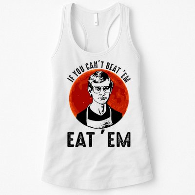 If You Can Beat Em Eat Em Jeffrey Dahmer Womens Tank Top