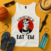 If You Can Beat Em Eat Em Jeffrey Dahmer Tank Top