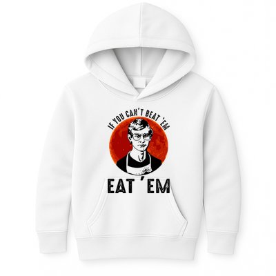 If You Can Beat Em Eat Em Jeffrey Dahmer Kids Hoodie
