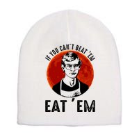 If You Can Beat Em Eat Em Jeffrey Dahmer Short Acrylic Beanie