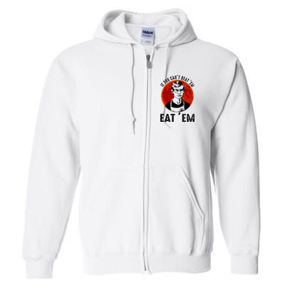 If You Can Beat Em Eat Em Jeffrey Dahmer Full Zip Hoodie