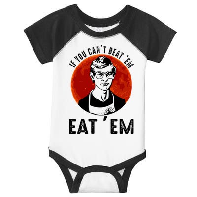 If You Can Beat Em Eat Em Jeffrey Dahmer Infant Baby Jersey Bodysuit