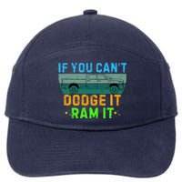 If You CanT Dodge It Ram It Pickup Truck Saying Owner 7-Panel Snapback Hat