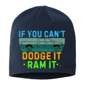 If You CanT Dodge It Ram It Pickup Truck Saying Owner Sustainable Beanie