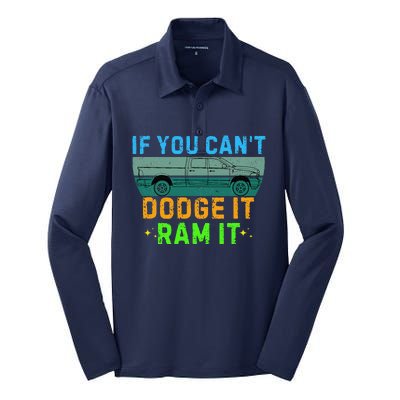 If You CanT Dodge It Ram It Pickup Truck Saying Owner Silk Touch Performance Long Sleeve Polo