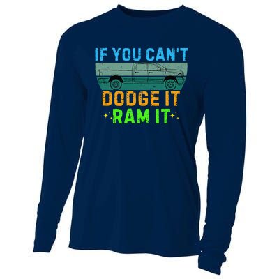 If You CanT Dodge It Ram It Pickup Truck Saying Owner Cooling Performance Long Sleeve Crew