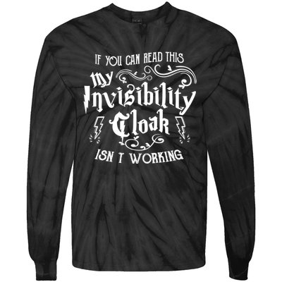 If You Can Read This My Invisibility Cloak IsnT Working Fun Tie-Dye Long Sleeve Shirt