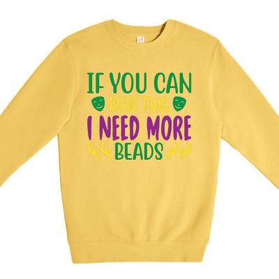 If You Can Read This I Need More Beads Premium Crewneck Sweatshirt