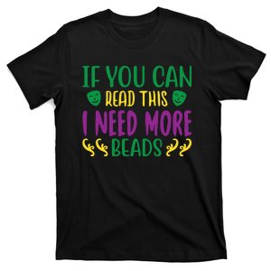 If You Can Read This I Need More Beads T-Shirt