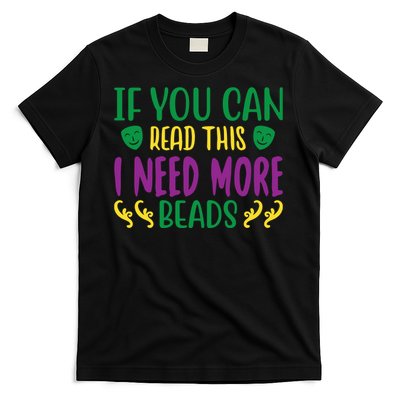 If You Can Read This I Need More Beads T-Shirt