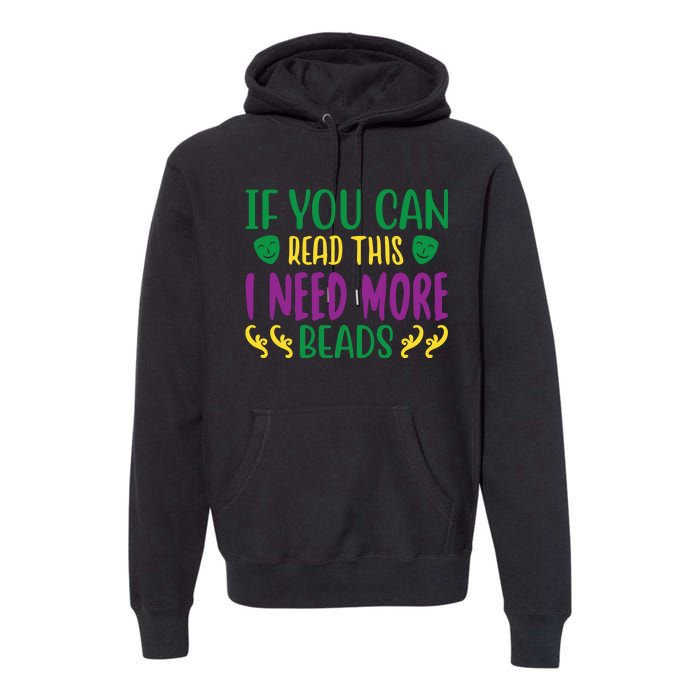 If You Can Read This I Need More Beads Premium Hoodie