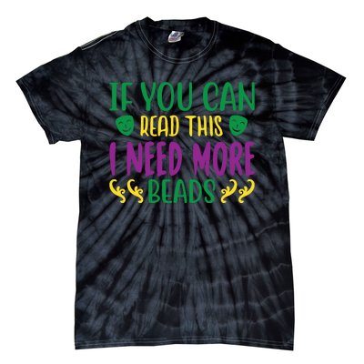 If You Can Read This I Need More Beads Tie-Dye T-Shirt