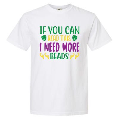 If You Can Read This I Need More Beads Garment-Dyed Heavyweight T-Shirt