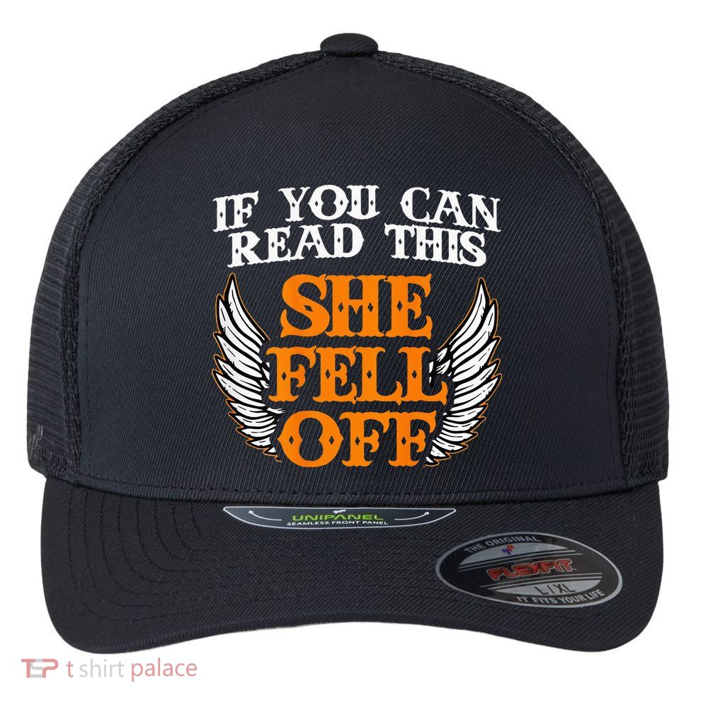 If You Can Read This She Fell Off Biker Motorcycle Riders Flexfit Unipanel Trucker Cap