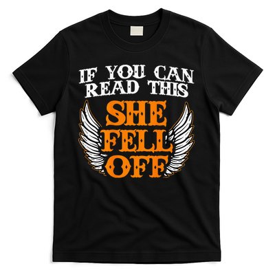 If You Can Read This She Fell Off Biker Motorcycle Riders T-Shirt