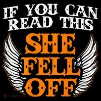 If You Can Read This She Fell Off Biker Motorcycle Riders T-Shirt