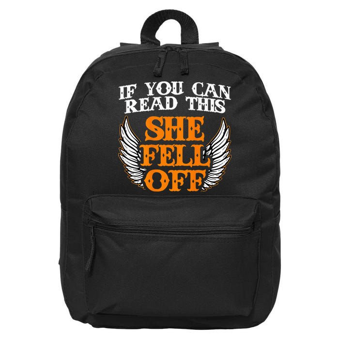 If You Can Read This She Fell Off Biker Motorcycle Riders 16 in Basic Backpack