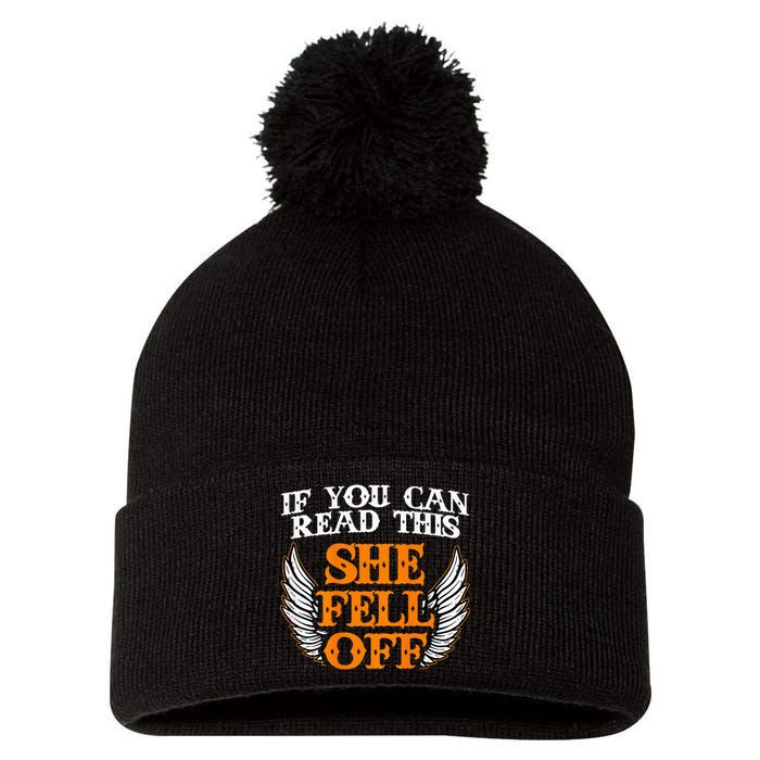 If You Can Read This She Fell Off Biker Motorcycle Riders Pom Pom 12in Knit Beanie