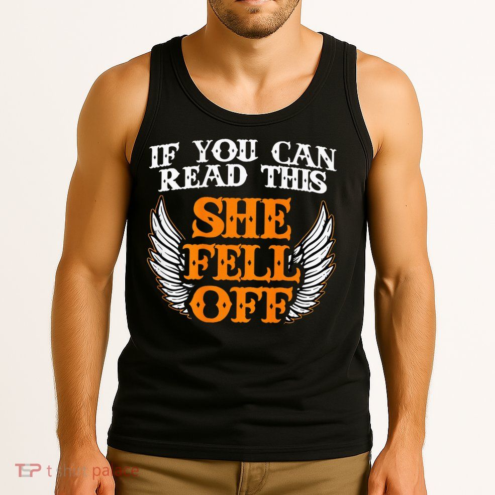 If You Can Read This She Fell Off Biker Motorcycle Riders Tank Top
