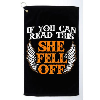 If You Can Read This She Fell Off Biker Motorcycle Riders Golf Towel