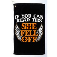 If You Can Read This She Fell Off Biker Motorcycle Riders Golf Towel