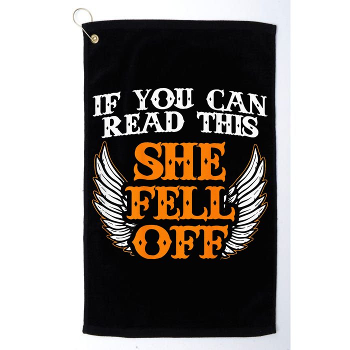 If You Can Read This She Fell Off Biker Motorcycle Riders Golf Towel