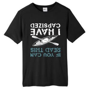 If You Can Read This I Have Capsized Funny Kayaking Gift Tall Fusion ChromaSoft Performance T-Shirt