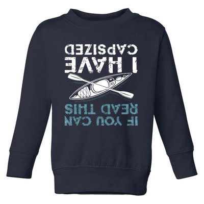 If You Can Read This I Have Capsized Funny Kayaking Gift Toddler Sweatshirt