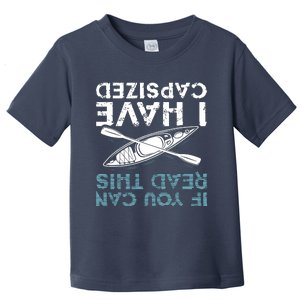 If You Can Read This I Have Capsized Funny Kayaking Gift Toddler T-Shirt