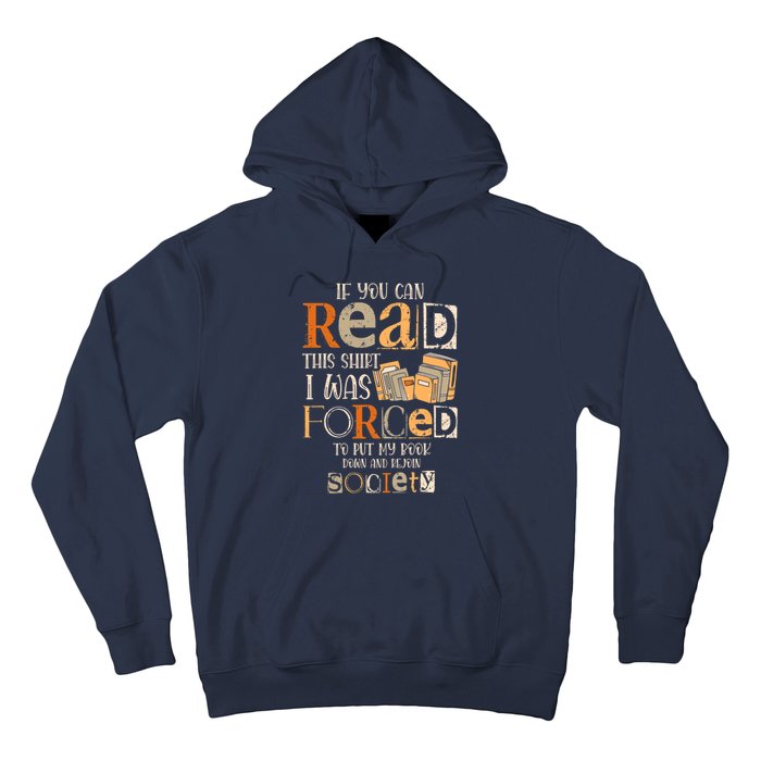 If You Can Read This I Was Forced To Put My Book Down Hoodie