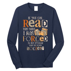 If You Can Read This I Was Forced To Put My Book Down Long Sleeve Shirt