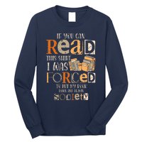 If You Can Read This I Was Forced To Put My Book Down Long Sleeve Shirt