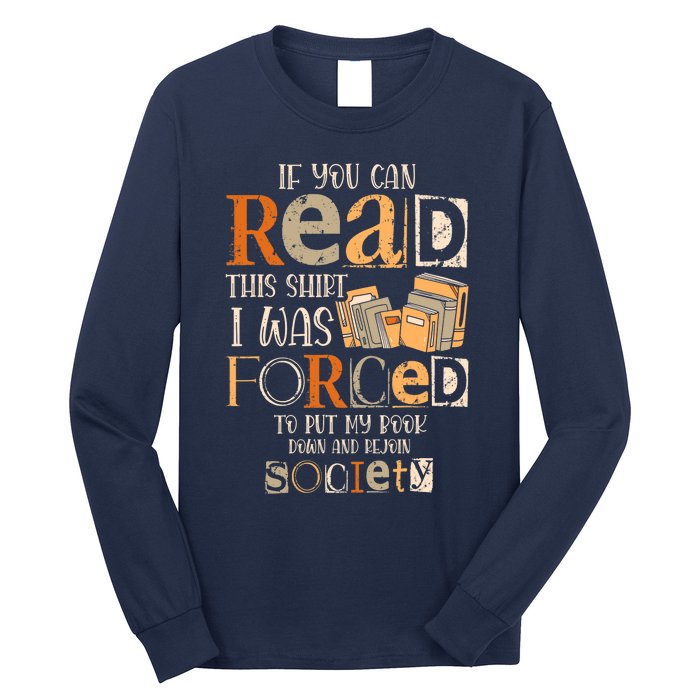 If You Can Read This I Was Forced To Put My Book Down Long Sleeve Shirt