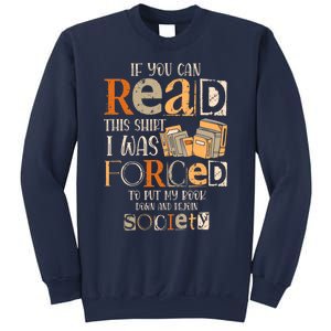 If You Can Read This I Was Forced To Put My Book Down Sweatshirt