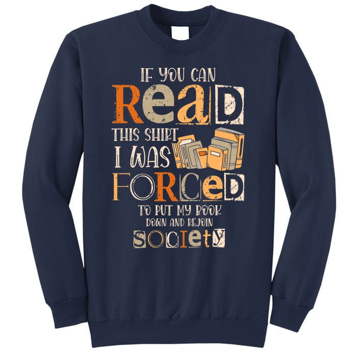 If You Can Read This I Was Forced To Put My Book Down Sweatshirt