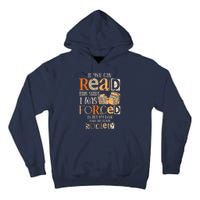 If You Can Read This I Was Forced To Put My Book Down Tall Hoodie