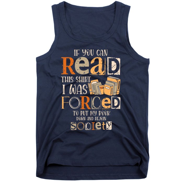 If You Can Read This I Was Forced To Put My Book Down Tank Top