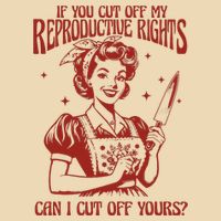If You Cut Off My Reproductive Can I Cut Off Your Drawstring Bag