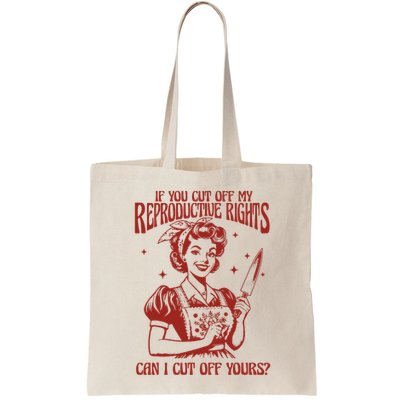 If You Cut Off My Reproductive Can I Cut Off Your Bag