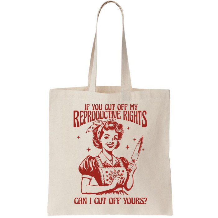 If You Cut Off My Reproductive Can I Cut Off Your Bag