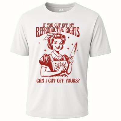 If You Cut Off My Reproductive Can I Cut Off Your Performance Shirt